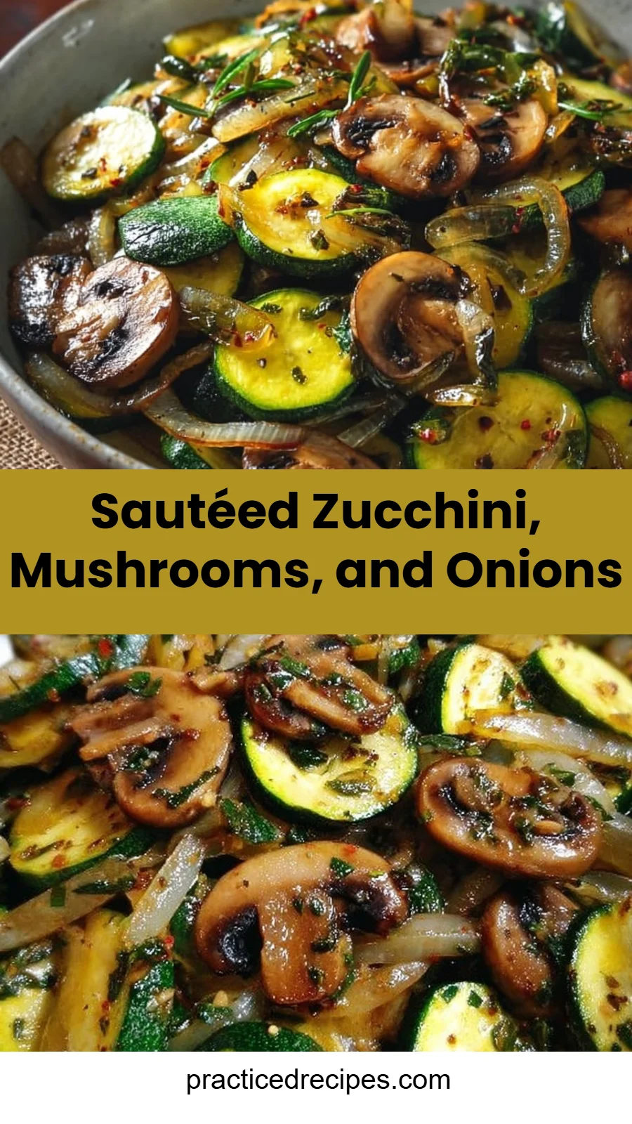 Sautéed Zucchini, Mushrooms, and Onions