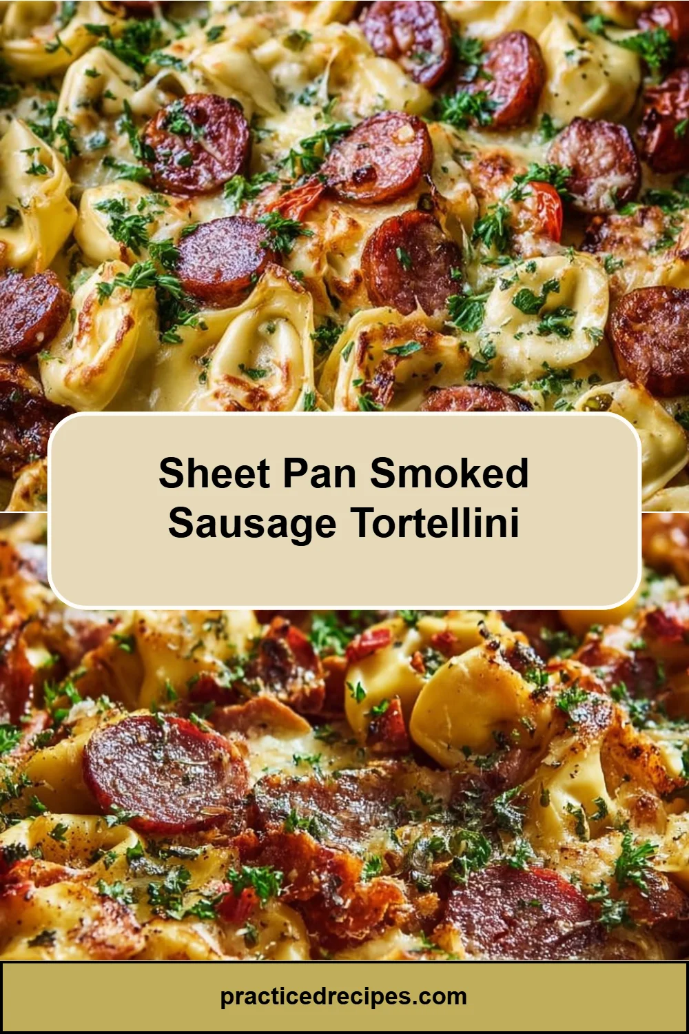 Sheet Pan Smoked Sausage Tortellini