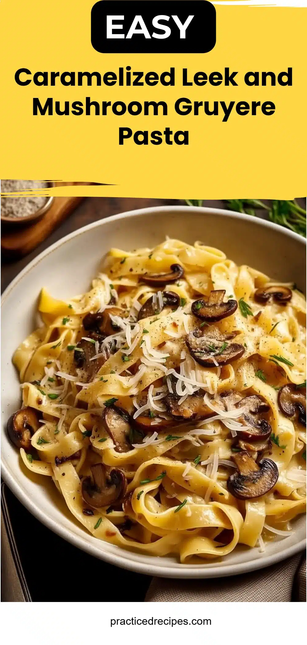 Caramelized Leek and Mushroom Gruyere Pasta