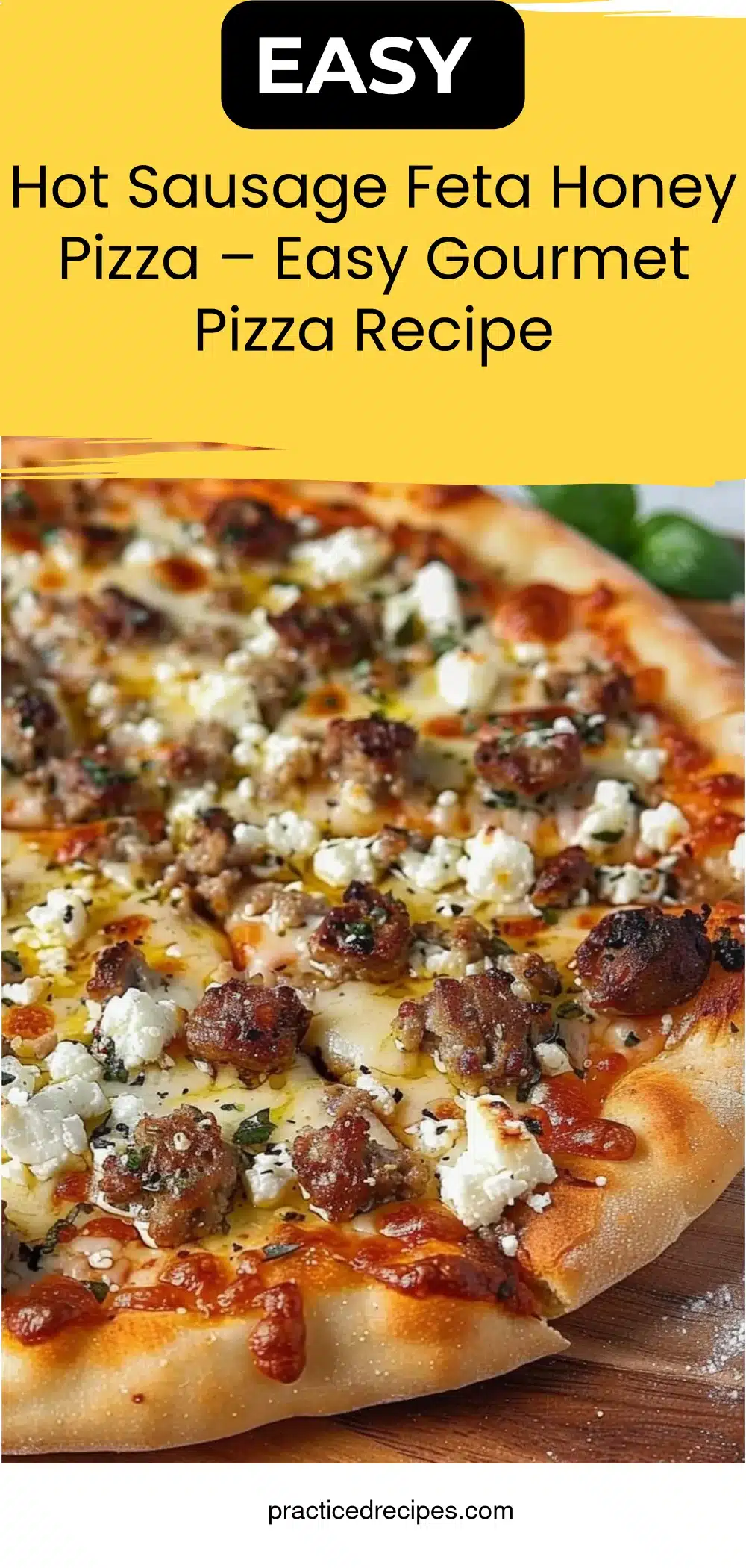 Hot Sausage Feta Honey Pizza – Easy Gourmet Pizza Recipe