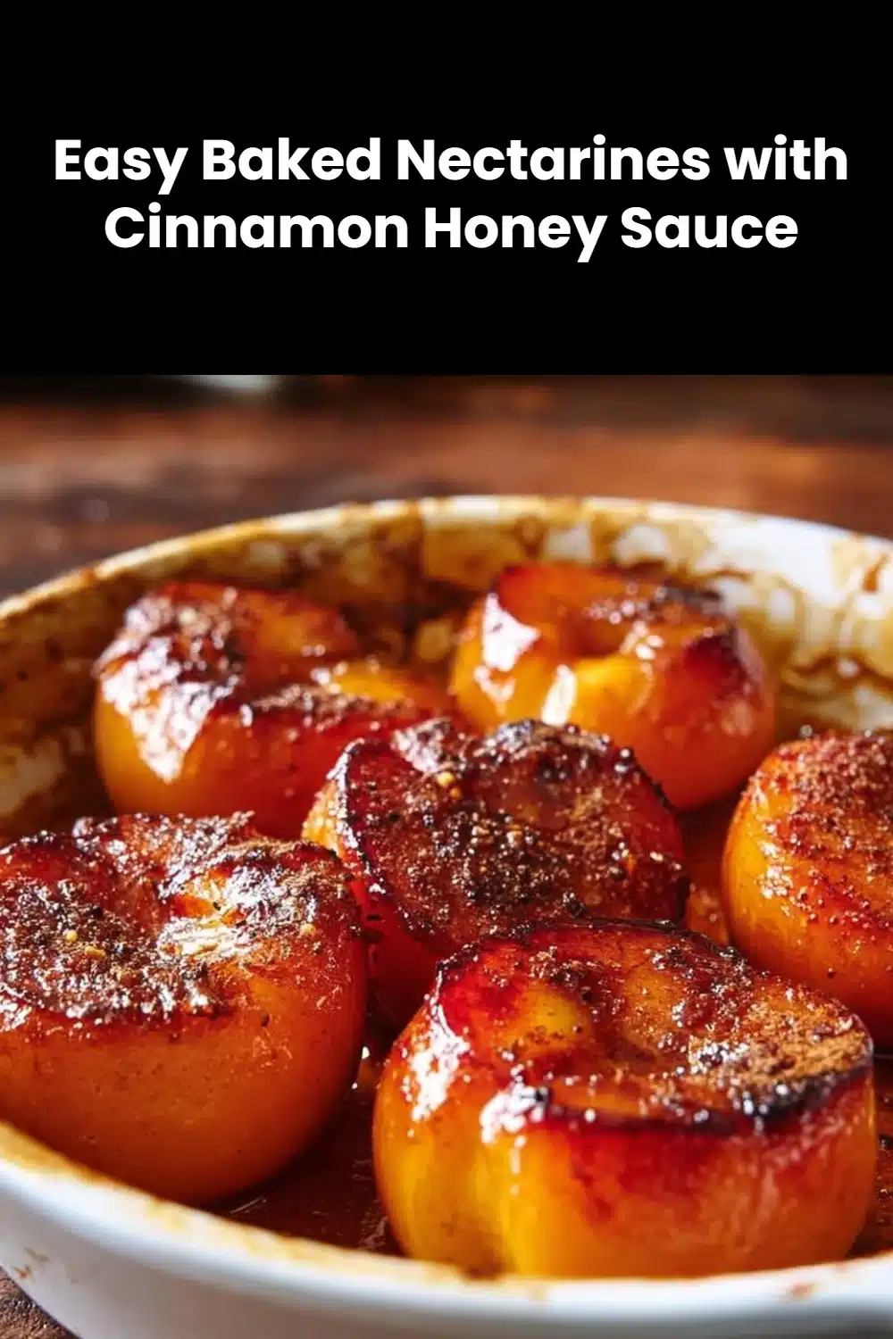 Easy Baked Nectarines with Cinnamon Honey Sauce