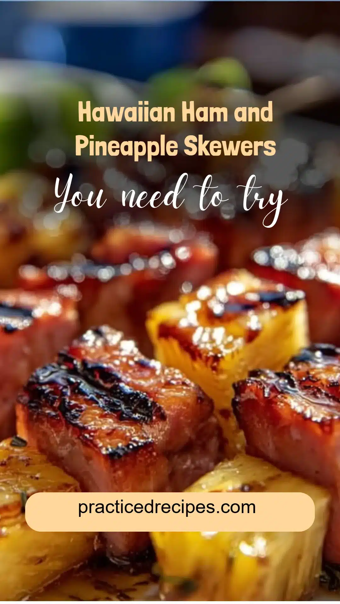 Hawaiian Ham and Pineapple Skewers