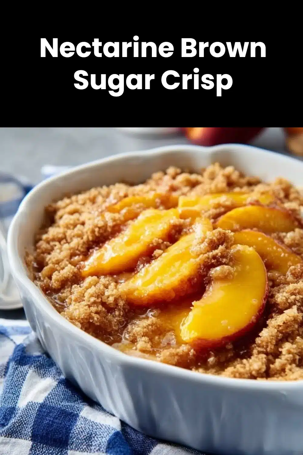 Nectarine Brown Sugar Crisp
