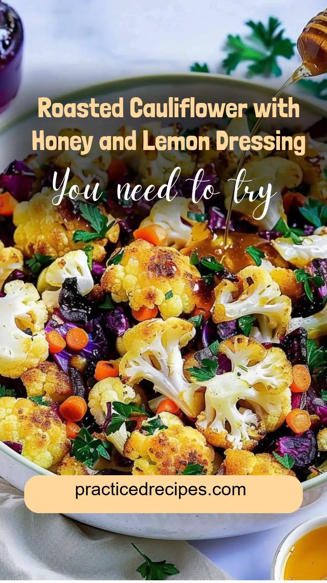 Roasted Cauliflower with Honey and Lemon Dressing