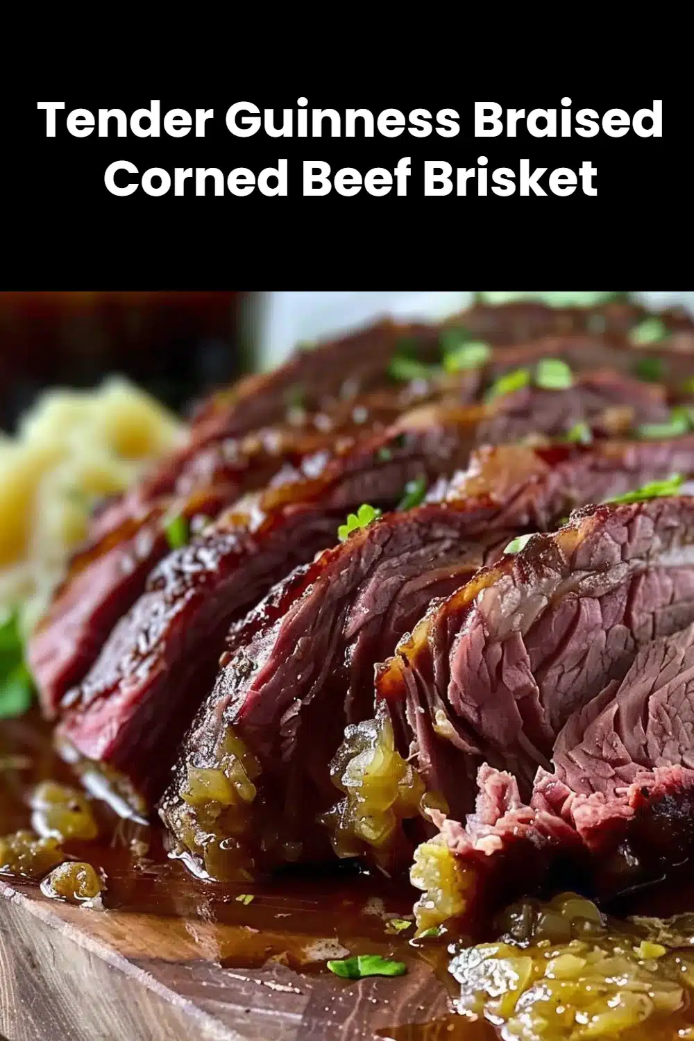 Tender Guinness Braised Corned Beef Brisket