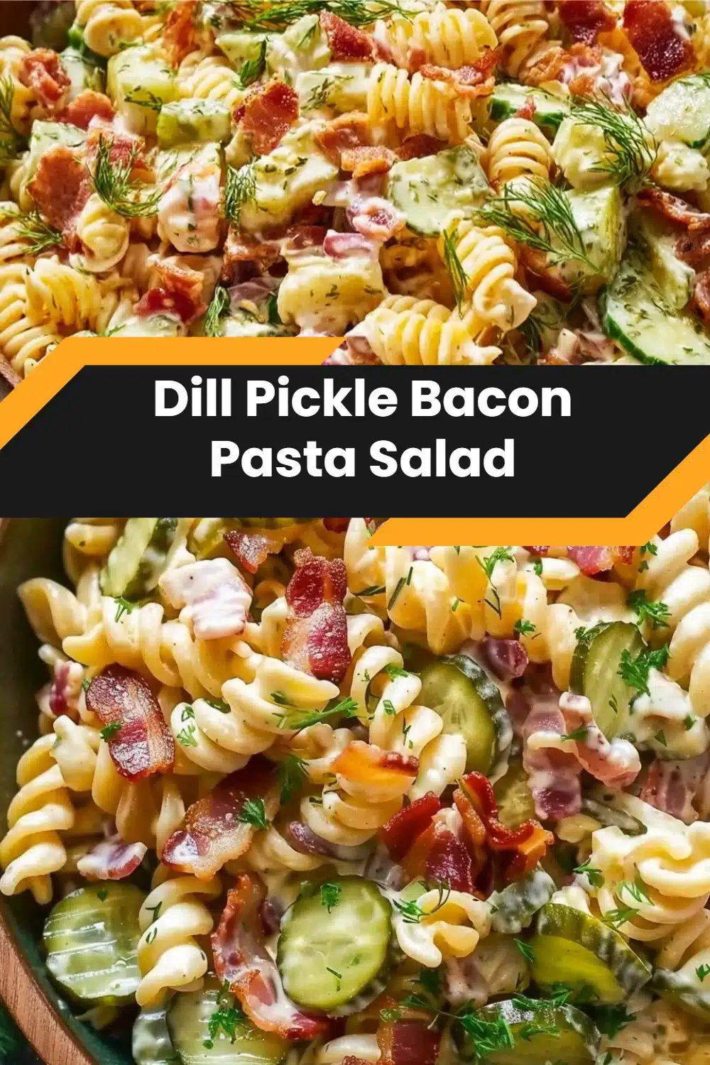 Dill Pickle Bacon Pasta Salad