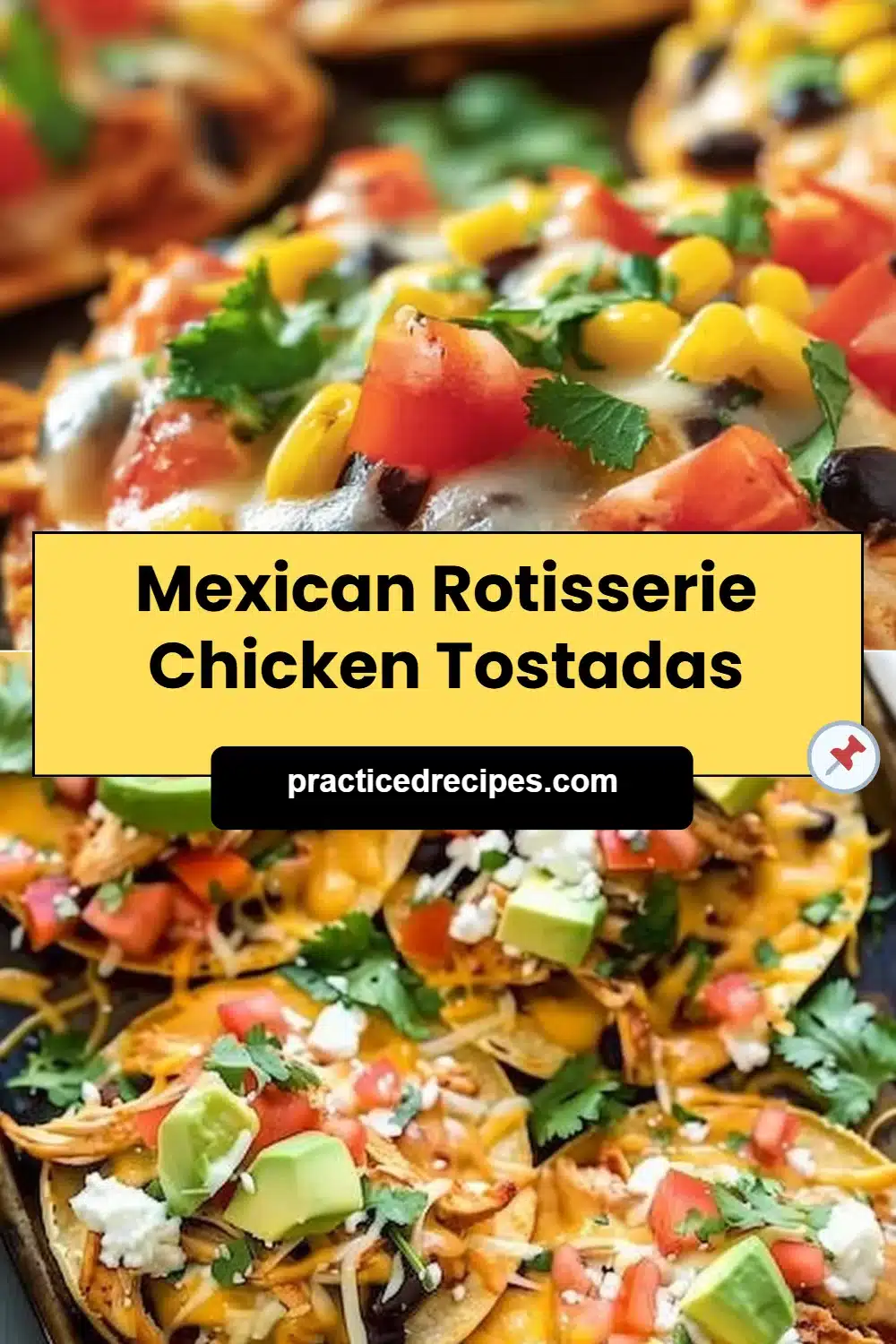 Mexican Rotisserie Chicken Tostadas