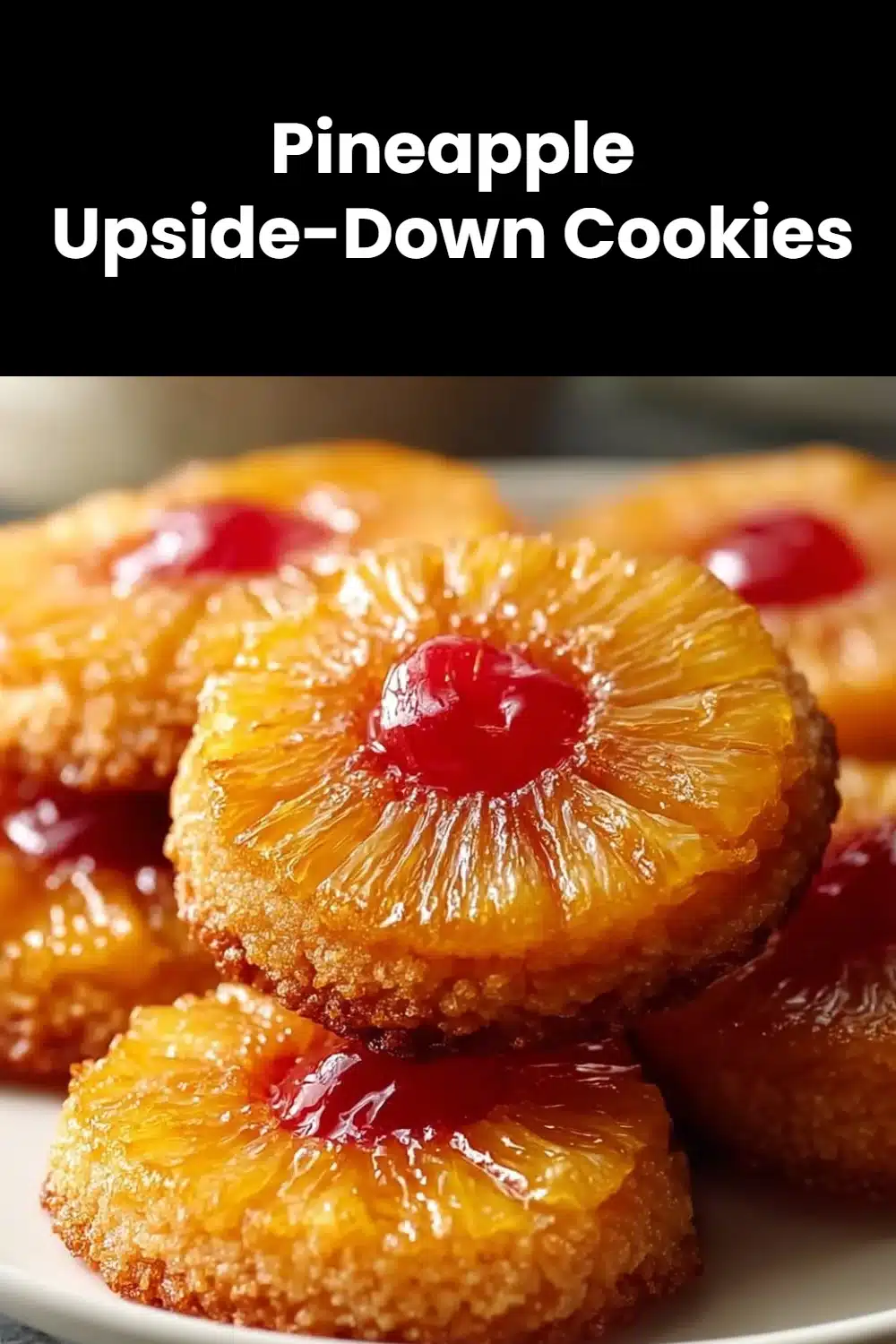 Pineapple Upside-Down Cookies