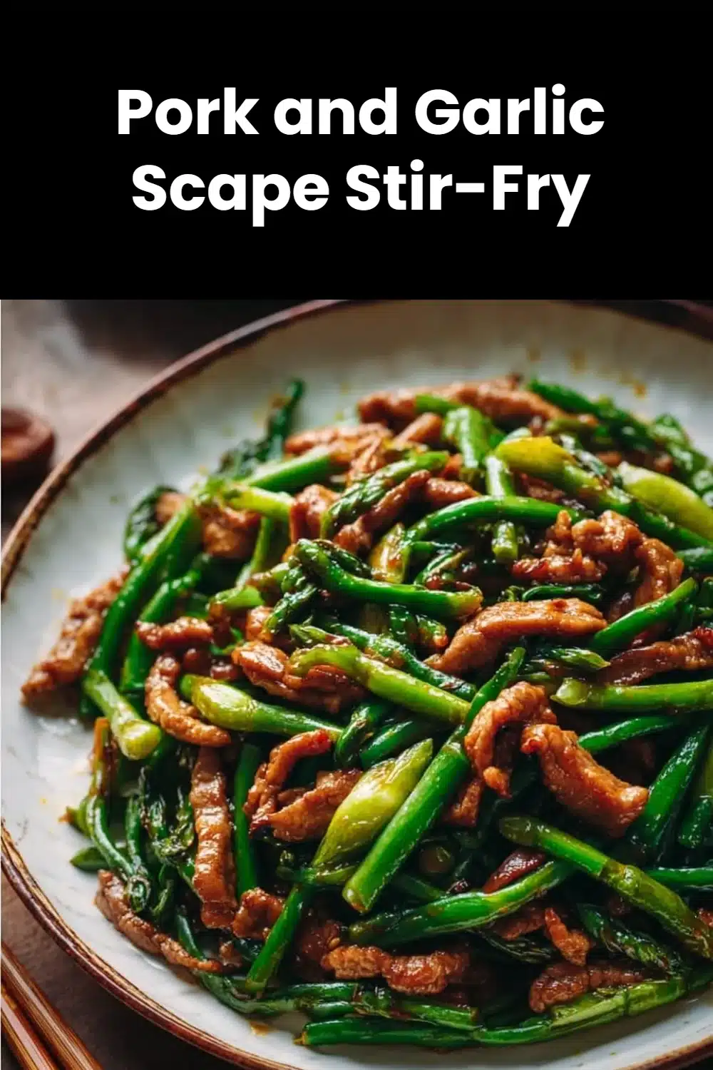 Pork and Garlic Scape Stir-Fry
